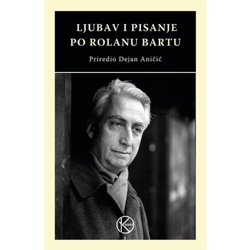Karpos Grupa autora
 - Ljubav i pisanje po Rolanu Bartu Cene