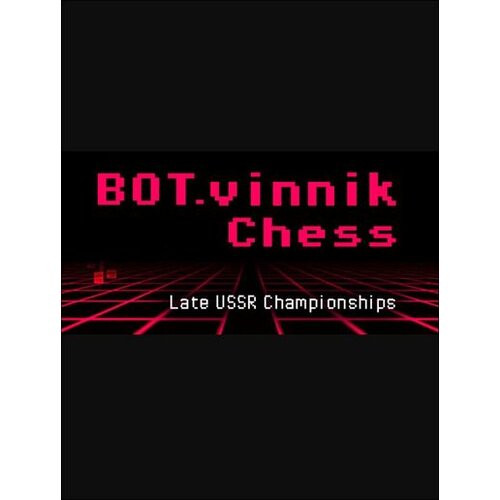 Steam BOT.vinnik Chess: Late USSR Championships (PC) Key GLOBAL Cene