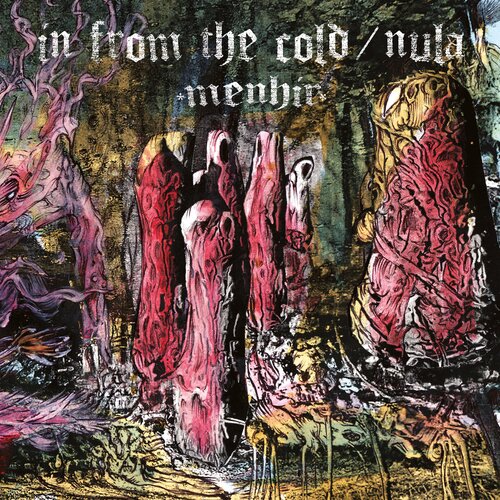  IN FROM THE COLD/NULA - Menhir Cene
