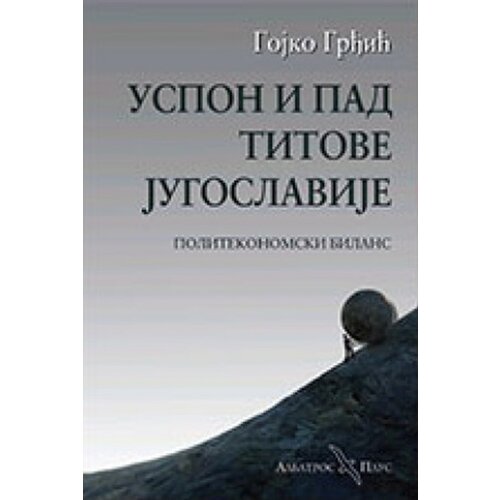 Albatros plus Gojko Grgić - Uspon i pad Titove Jugoslavije Slike