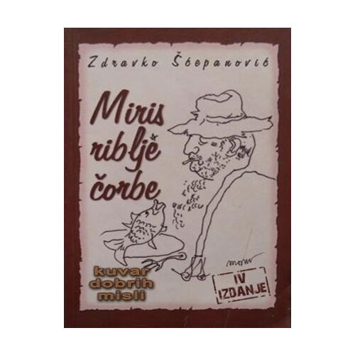Panonske niti Zdravko Šćepanović
 - Miris riblje čorbe: kuvar dobrih misli Cene