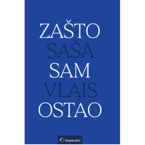 Imperativ izdava&amp;scaron;tvo Sa&amp;scaron;a Vlais - Za&amp;scaron;to sam ostao Slike