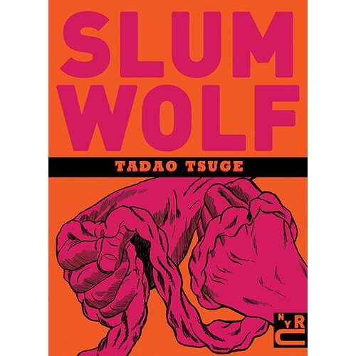 Penguin Random House Tadao Tsuge, Ryan Holmberg - Slum Wolf: Tsuge Tadao Cene