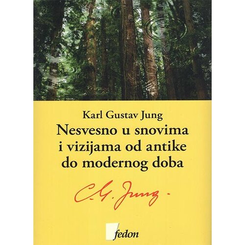 Fedon Karl Gustav Jung - Nesvesno u snovima i vizijama od antike do modernog doba Cene