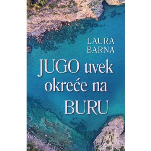 Laguna JUGO UVEK OKREĆE NA BURU - Laura Barna ( 9600 ) Cene