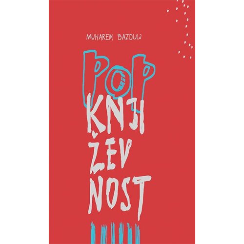 Dom kulture Studentski grad Muharem Bazdulj
 - Pop književnost Slike