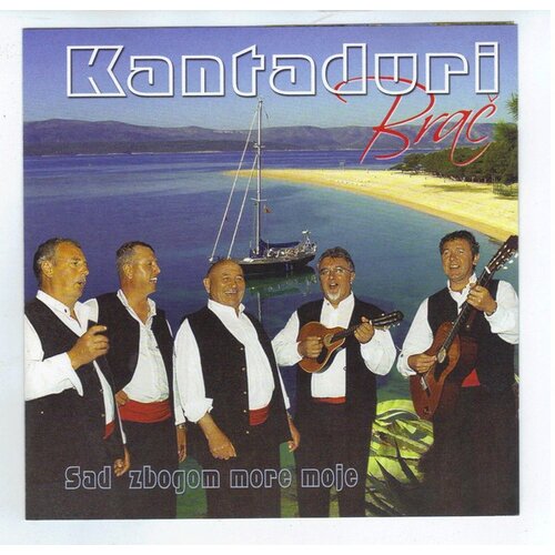 POSNETI MEDIJI KANTADURI - SAD ZBOGOM MORE MOJE, (5000486203) Cene