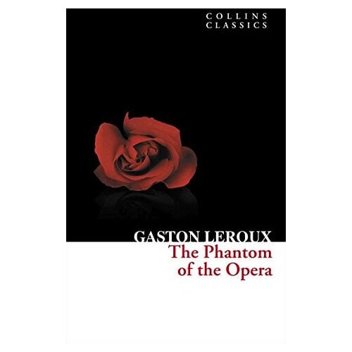 Harper Collins Publishers Ltd Gaston Leroux - The Phantom of the Opera (Collins Classics) Slike