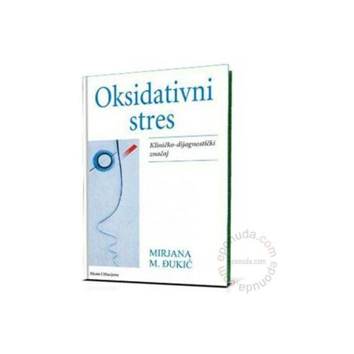 Mono & Manjana Oksidativni Stres : Kliničko-Dijagnostički Značaj knjiga Slike
