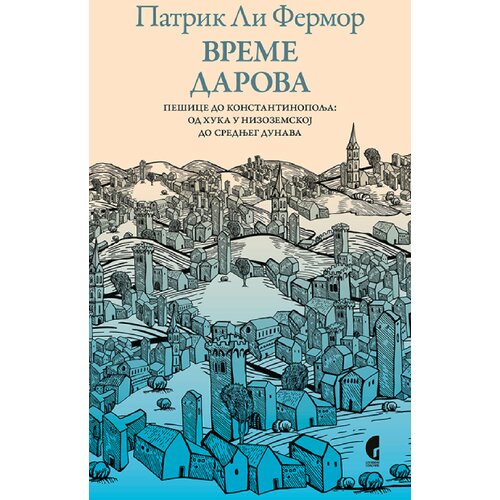 Službeni Glasnik Patrik Li Fermor - Vreme darova - Pešice do Konstantinopolja Cene