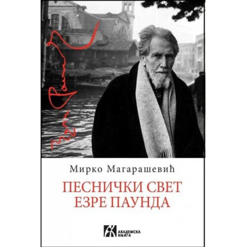 Akademska Knjiga Pesnički svet Ezre Paunda - autor Mirko Magarašević Slike