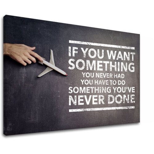  Motivacijska slika na platnu If you want something (moderne) Slike