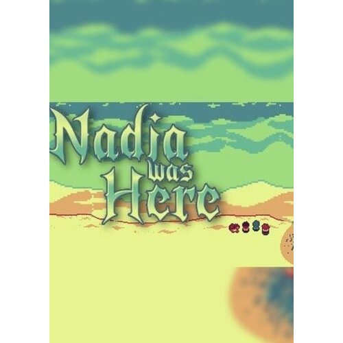  Nadia Was Here Steam Key GLOBAL Cene