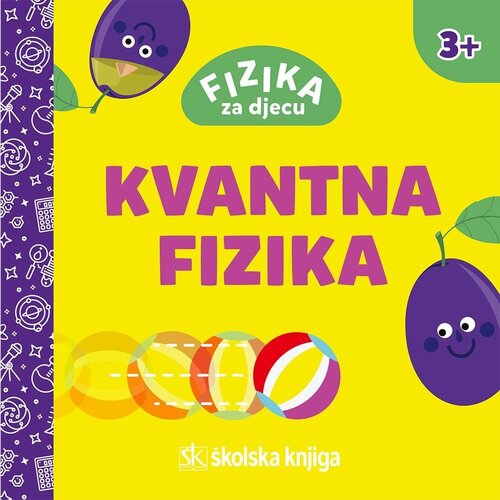 &amp;Scaron;kolska knjiga Fizika za djecu - Kvantna fizika Slike
