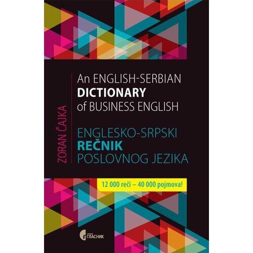 Službeni Glasnik Zoran Čajka - Englesko srpski rečnik poslovnog jezika Cene