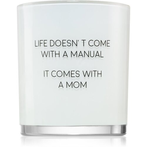 My Flame Fresh Cotton Life Doesn't Come With A Manual, It Comes With A Mom mirisna svijeća 8x9 cm Cijene