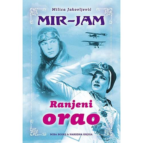Miba Books Ranjeni orao - Milica Jakovljević - Mir Jam Cene