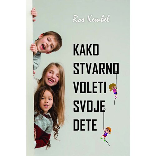 Preporod Ros Kembel
 - Kako stvarno voleti svoje dete Cene