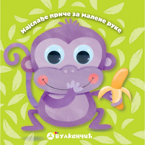 Vulkan Izdavaštvo Najslađe priče za malene ruke: Majmunče Cene