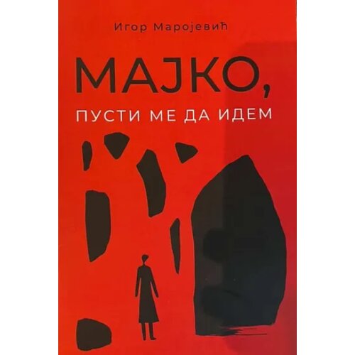 &amp;Scaron;tampar Makarije Igor Marojević - Majko, pusti me da idem Slike