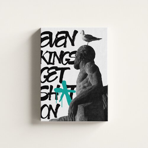  Even kings – premium štampa- urbana ironija Cene