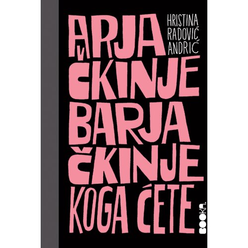 Booka Hristina Radović Andrić - Arjačkinje barjačkinje, koga ćete Slike