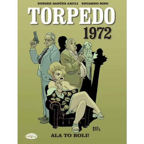 Darkwood Enrique Sanchez Abuli, Eduardo Riso - Torpedo 2 1972: Ala to boli Cene