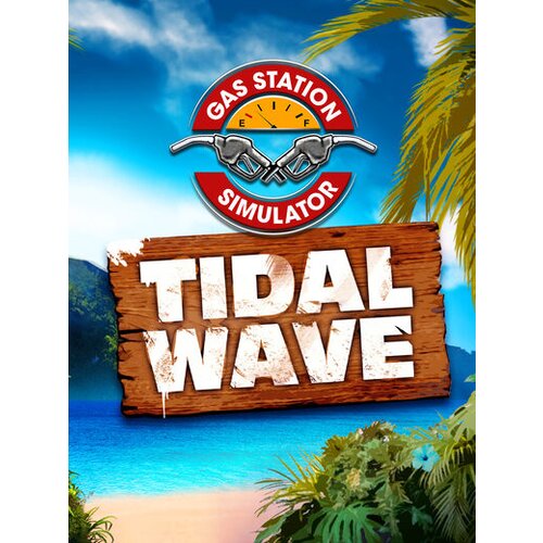 Steam Gas Station Simulator - Tidal Wave (DLC) (PC) Key GLOBAL Cene
