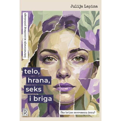 RACIO Julija Lapina - Telo, hrana, seks i briga &amp;Scaron;ta brine savremenu ženu Slike