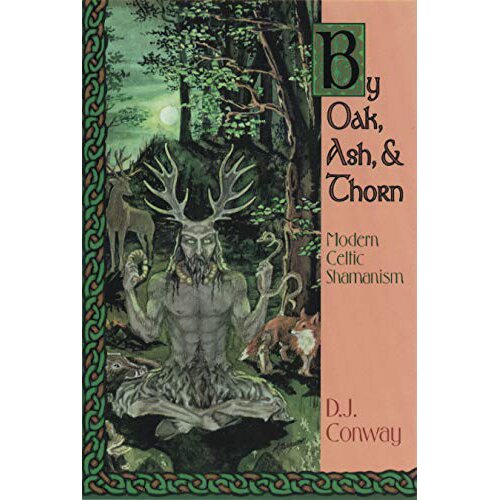Penguin Books Deanna J. Conway - By Oak, Ash and Thorn: Modern Celtic Shamanism Slike