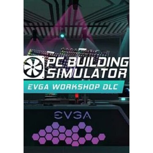 Steam PC Building Simulator - EVGA Workshop (DLC) Key GLOBAL Cene