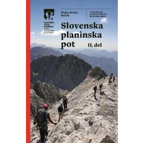 Avrora slovenska planinska pot, 2. del (izbirni vodnik) julijske alpe od mojstrane do petrovega